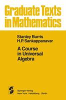 A Course in Universal Algebra (Graduate texts in mathematics) 1461381320 Book Cover