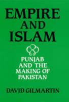 Empire and Islam: Punjab and the Making of Pakistan (Comparative Studies on Muslim Societies) 0520062493 Book Cover