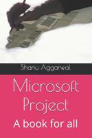 Microsoft Project: A book for all 1530658497 Book Cover
