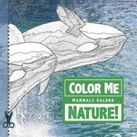 Color Me Nature! Mammals Galore: A Photo-Coloring Book 1493643983 Book Cover