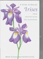 A Guide to Species Irises: Their Identification and Cultivation (Guide to Species) 0521440742 Book Cover