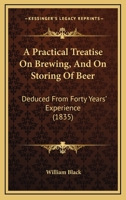 A Practical Treatise on Brewing: Based on Chemical and Economical Principles - Primary Source Edition 116454439X Book Cover