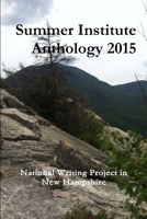 Summer Institute Anthology 2015 1329477235 Book Cover