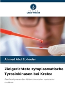 Zielgerichtete zytoplasmatische Tyrosinkinasen bei Krebs 6209268293 Book Cover