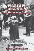 Warsaw, Lodz, Vilna: The Holocaust Ghettos 0766062074 Book Cover