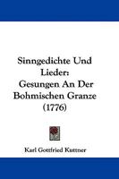 Sinngedichte Und Lieder: Gesungen An Der Bohmischen Granze 1104655020 Book Cover