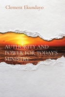 Authority and Power for Today's Ministry 1088182135 Book Cover