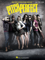 Pitch Perfect: Music from the Motion Picture Soundtrack 1480340766 Book Cover