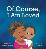 Of Course, I Am Loved 0578374390 Book Cover