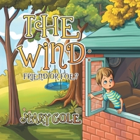 The Wind: Friend or Foe? 0228879124 Book Cover