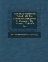 Nationalokonomisk Tidsskrift for Samfundssporgsmaal, Okonomi Og Handel, Volume 46... 124998050X Book Cover