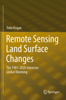 Remote Sensing Land Surface Changes: The 1981-2020 Intensive Global Warming 303096809X Book Cover