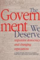 The Government We Deserve : Responsive Democracy and Changing Expectations 0877666768 Book Cover
