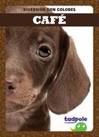 Café (Brown) (Tadpole Books Spanish Edition) (Diversion Con Colores (Fun With Colors)) 1645270483 Book Cover