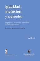 Igualdad, inclusión y derecho. Lo político, lo social y lo jurídico en clave igualitaria (Spanish Edition) 9560004565 Book Cover