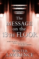 The Message on the 13th Floor 1953735711 Book Cover