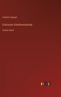 Eránische Alterthumskunde: Zweiter Band 3368222449 Book Cover