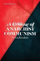 A Critique of Anarchist Communism 1943687064 Book Cover