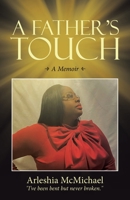 A Father’s Touch: A Memoir 1663228116 Book Cover