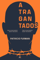 Atragantados: Todo Lo Que Quisiste Decir Y No Dijiste. Todo Lo Que Quisiste Hacer Y No Hiciste. 9876098179 Book Cover