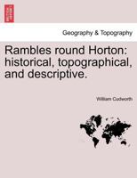 Rambles Round Horton: Historical, Topographical, and Descriptive 1241603561 Book Cover