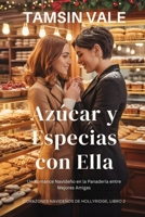 Azúcar y Especias con Ella: Un Romance Navideño en la Panadería entre Mejores Amigas B0G43LDFZD Book Cover