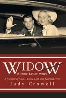 Widow: A Four-Letter Word: A Memoir of Men ... Loved, Lost, and Learned from 1491782404 Book Cover