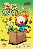 Zips and Eeloo Make a Friend (Volume 2) 1524884367 Book Cover