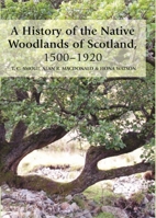 Native Woodlands of Scotland, 1500-1920 0748612416 Book Cover