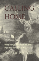 Calling Home: Where God Met with Me: Poems for My Son B0GV6PW5WX Book Cover