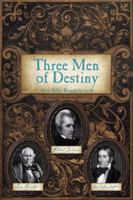 Three Men of Destiny: Andrew Jackson, Sam Houston and David Crockett (Scots-Irish Chronicles) 1932307966 Book Cover