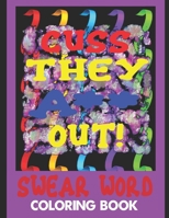 Cuss They A** Out!  Swear Word Coloring Book 1085808807 Book Cover