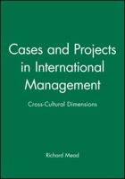 Cases and Projects in International Management: Cross-Cultural Dimensions 0631218327 Book Cover