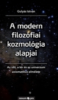 A Modern Filoz�fiai Kozmol�gia Alapjai 3990644769 Book Cover