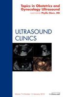 Topics in Obstetric and Gynecologic Ultrasound, an Issue of Ultrasound Clinics, 7 1455739456 Book Cover