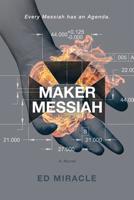 Maker Messiah 0999516272 Book Cover