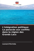 L'intégration politique: La panacée aux conflits dans la région des Grands Lacs (French Edition) 6203572667 Book Cover