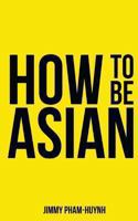 How to be Asian 0646589202 Book Cover
