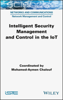 Intelligent Security Management and Control in the IoT 1789450535 Book Cover