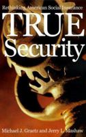 True Security: Rethinking American Social Insurance (The Institution for Social and Policy St) 0300081944 Book Cover