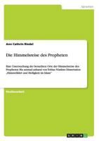 Die Himmelsreise des Propheten: Eine Untersuchung der besuchten Orte der Himmelsreise des Propheten Muḥammad anhand von Tobias N�nlists Dissertation "Himmelfahrt und Heiligkeit im Islam 3656255148 Book Cover