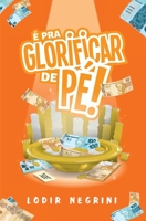 É pra Glorificar de Pé!: (Versão Estendida) 1689311231 Book Cover