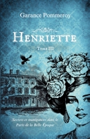 Henriette - Polar historique au 19ème: Tome 3 (French Edition) B0FMFTC7GL Book Cover