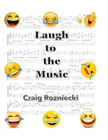 Laugh to the Music 1667194526 Book Cover