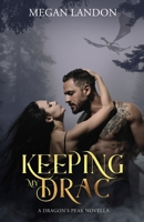 Keeping My Drac: A Dragon's Peak Novella B0CM11RBZT Book Cover