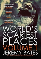 World's Scariest Places: Volume One 0994096046 Book Cover