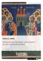 �kumenische Theologie, insbesondere ihr Ziel der Kircheneinheit 3656284059 Book Cover