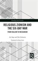 Religious Zionism and the Six Day War: From Realism to Messianism 113835385X Book Cover