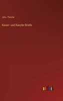 Kaiser Und Kanzler-Briefe (1900) 1160126771 Book Cover