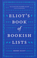 Eliot's Book of Bookish Lists: A Sparkling Miscellany of Literary Lists 0241562724 Book Cover